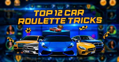 Car Roulette Tricks That Will Ensure Your Victory .